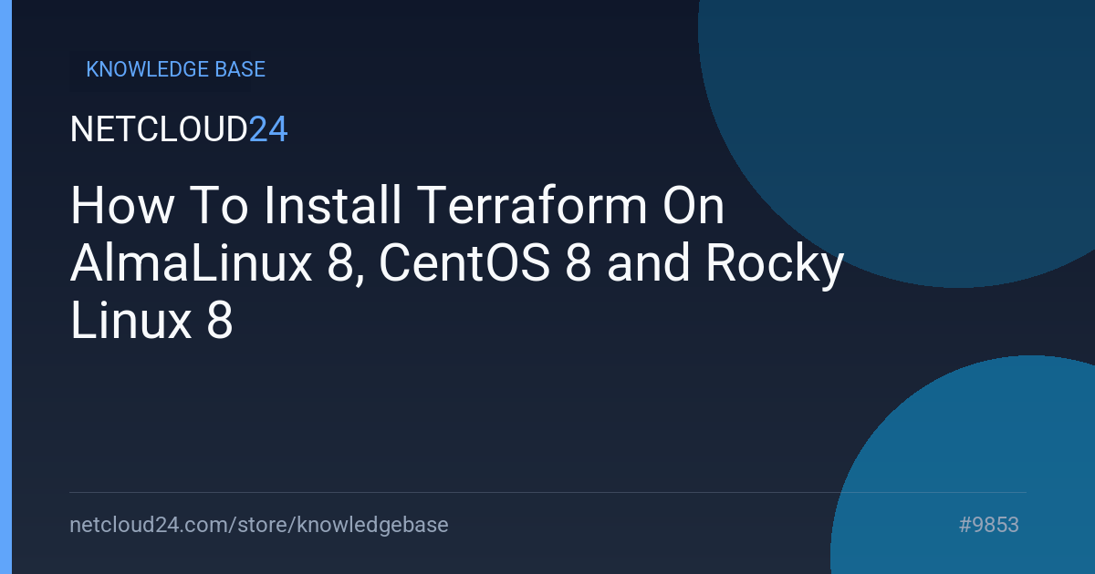 How To Install Terraform On AlmaLinux 8, CentOS 8 and Rocky Linux 8