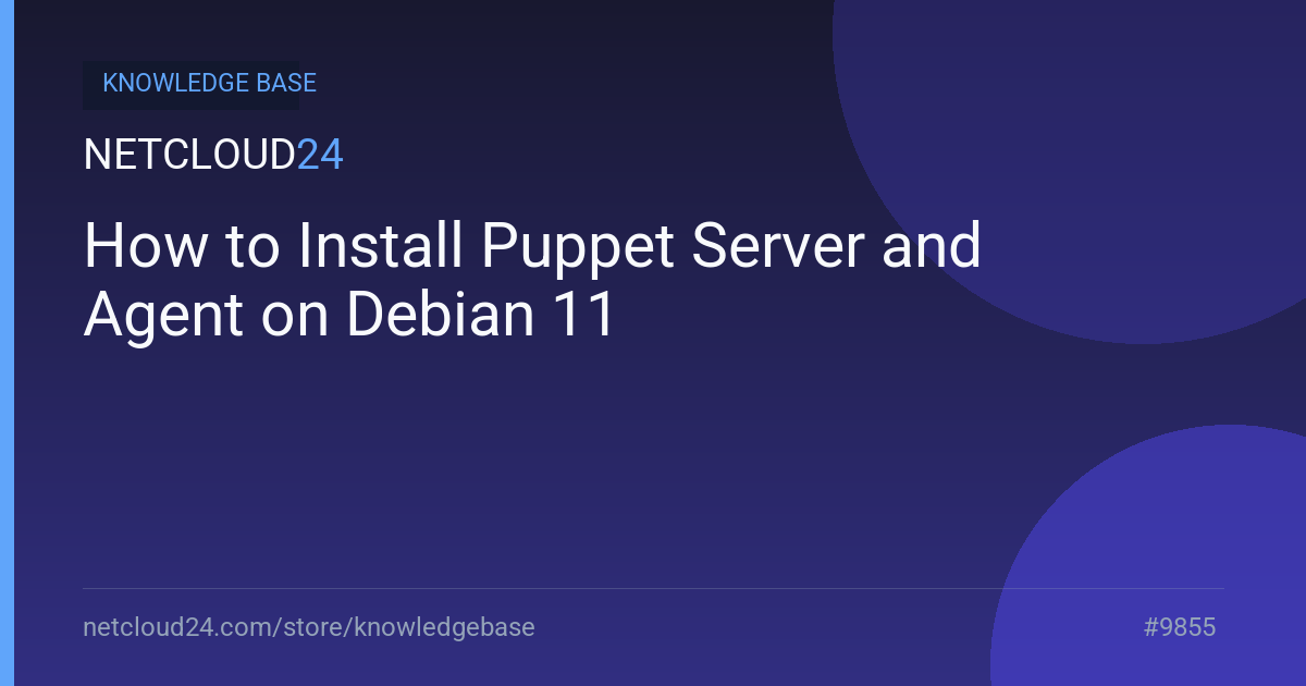 How to Install Puppet Server and Agent on Debian 11