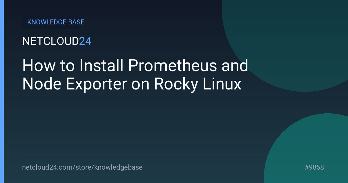 How to Install Prometheus and Node Exporter on Rocky Linux