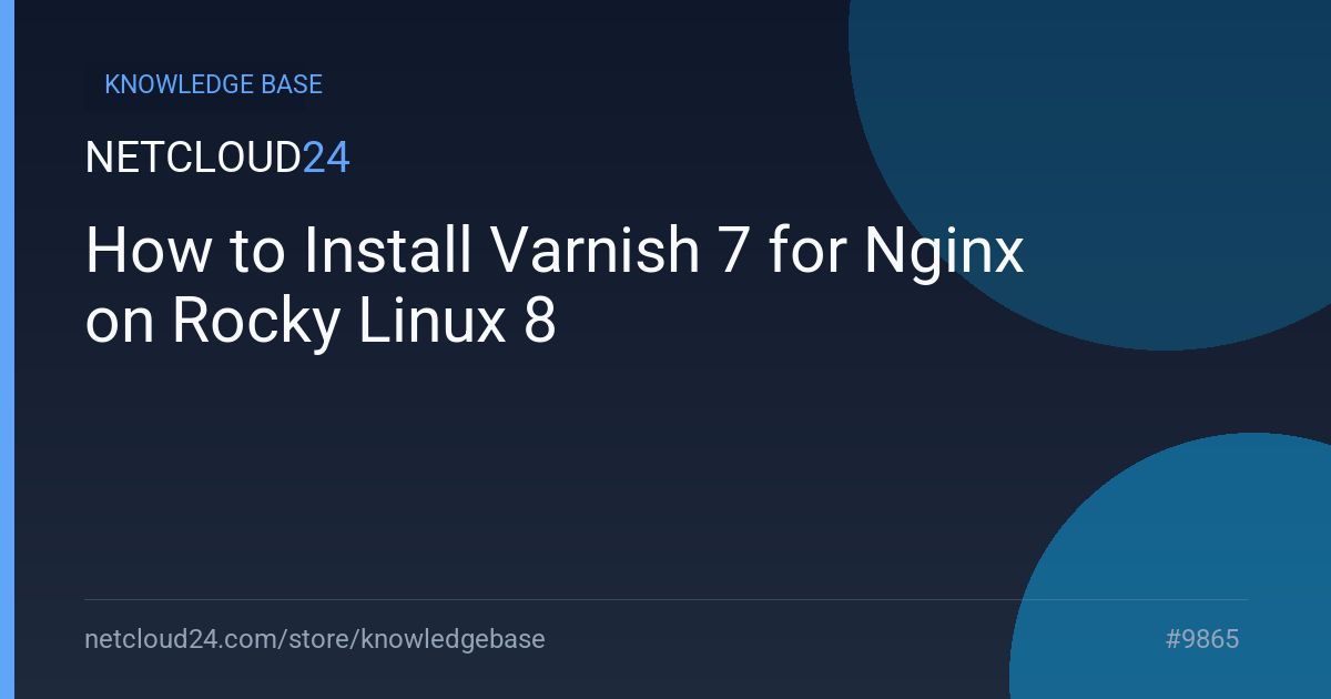 How to Install Varnish 7 for Nginx on Rocky Linux 8
