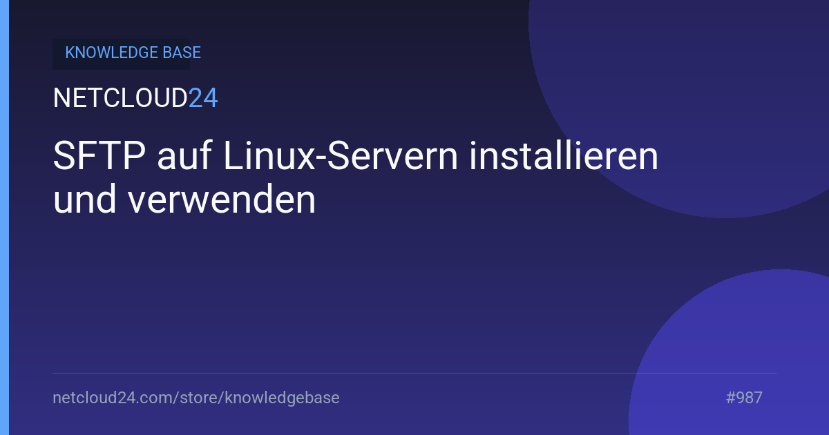 SFTP auf Linux-Servern installieren und verwenden