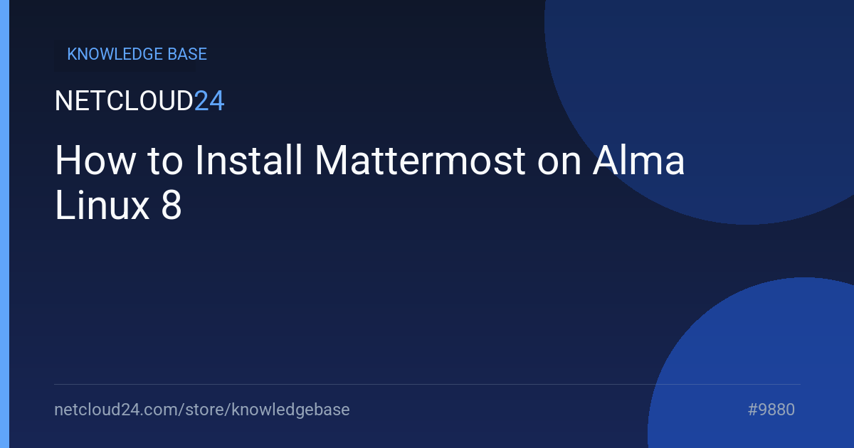 How to Install Mattermost on Alma Linux 8