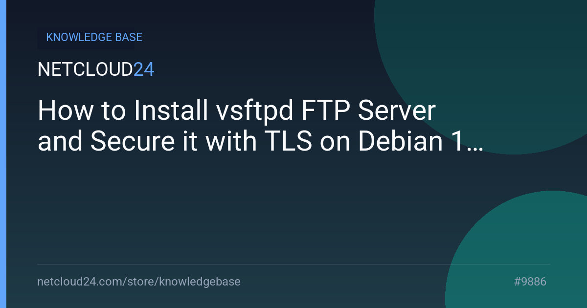 How to Install vsftpd FTP Server and Secure it with TLS on Debian 11