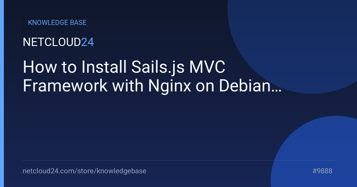 How to Install Sails.js MVC Framework with Nginx on Debian 11