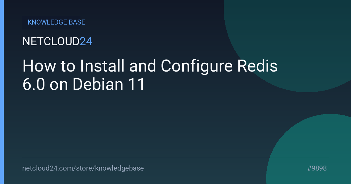 How to Install and Configure Redis 6.0 on Debian 11