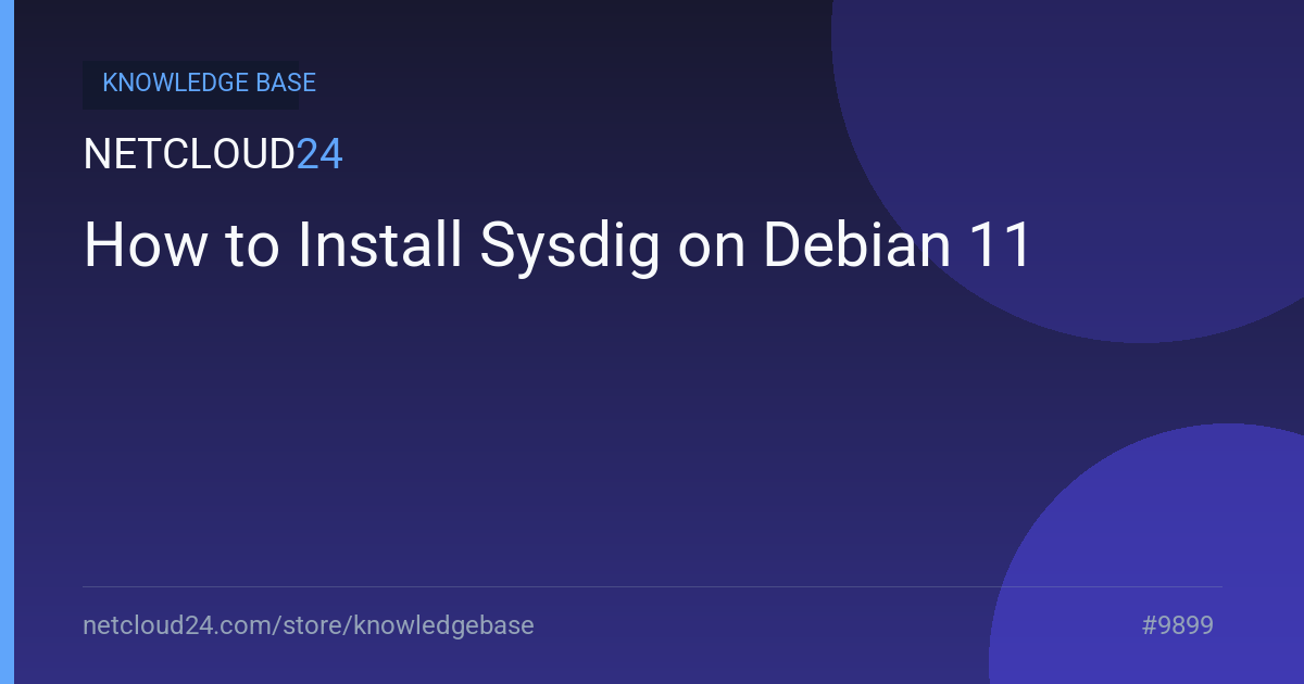 How to Install Sysdig on Debian 11