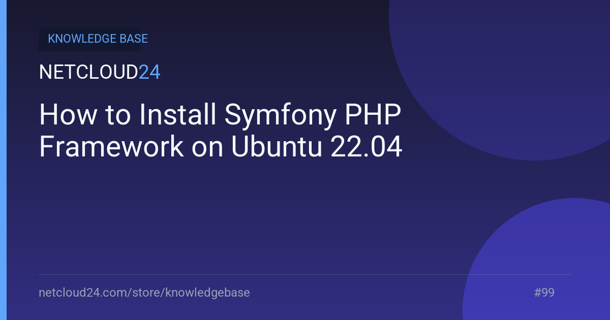  How to Install Symfony PHP Framework on Ubuntu 22.04