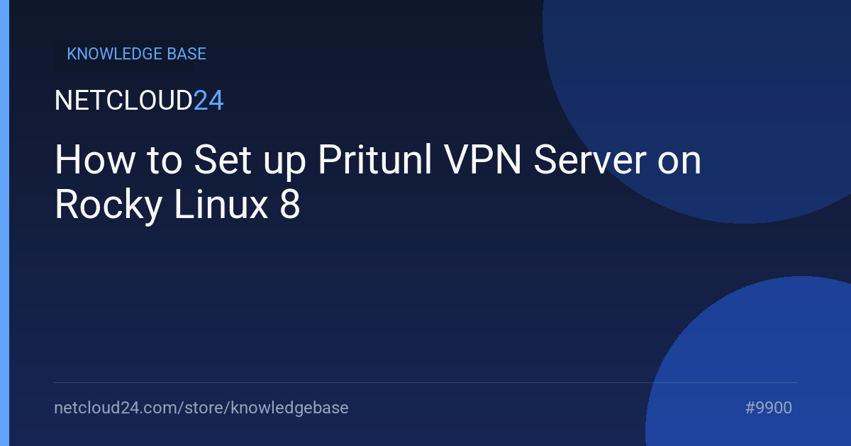 How to Set up Pritunl VPN Server on Rocky Linux 8