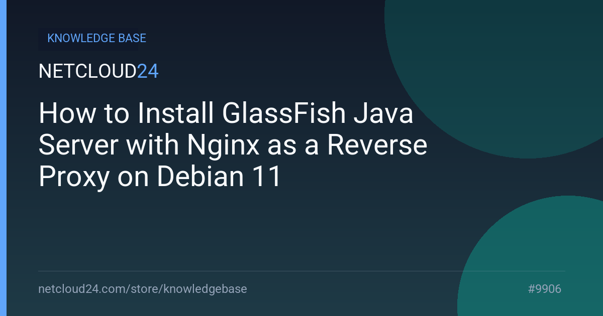 How to Install GlassFish Java Server with Nginx as a Reverse Proxy on Debian 11