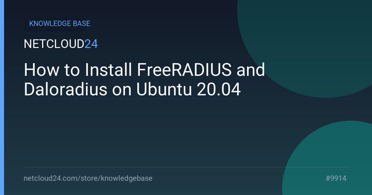 How to Install FreeRADIUS and Daloradius on Ubuntu 20.04