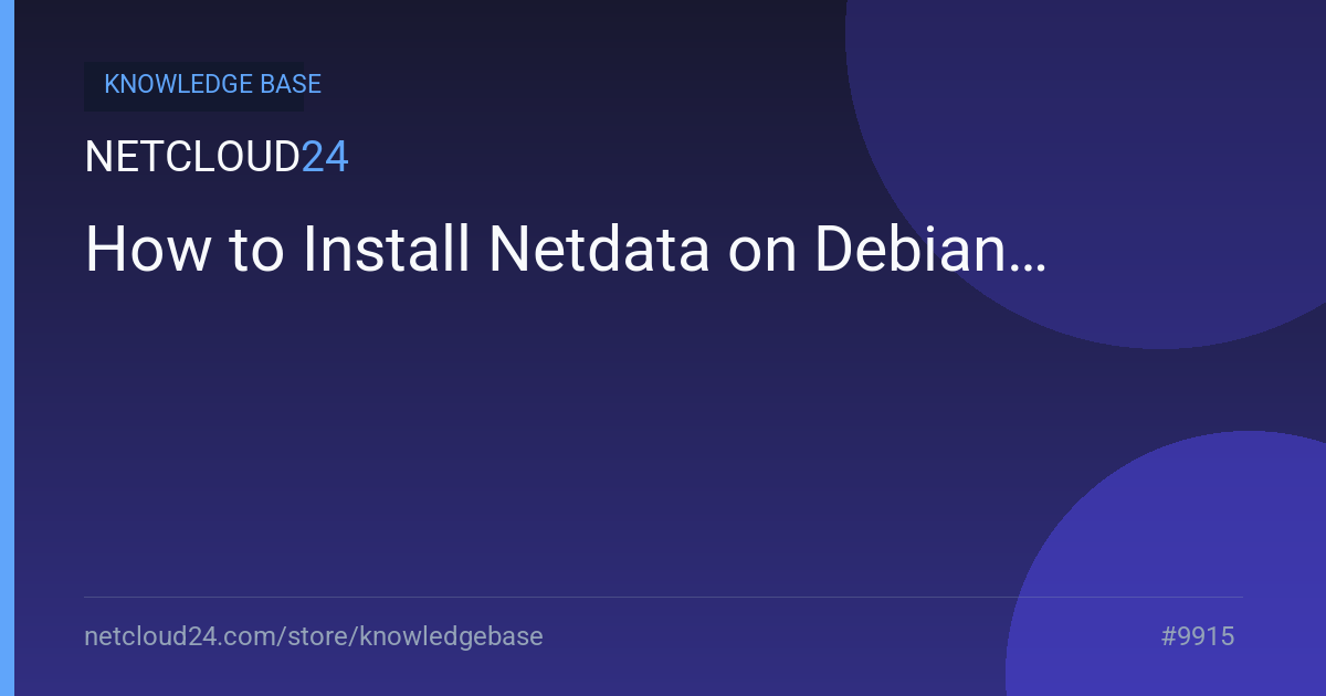 How to Install Netdata on Debian 11