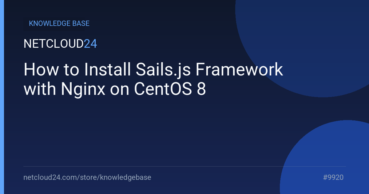 How to Install Sails.js Framework with Nginx on CentOS 8