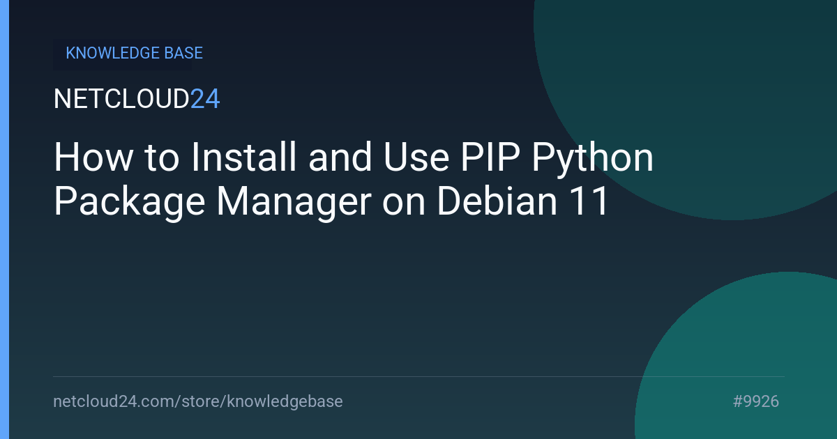 How to Install and Use PIP Python Package Manager on Debian 11