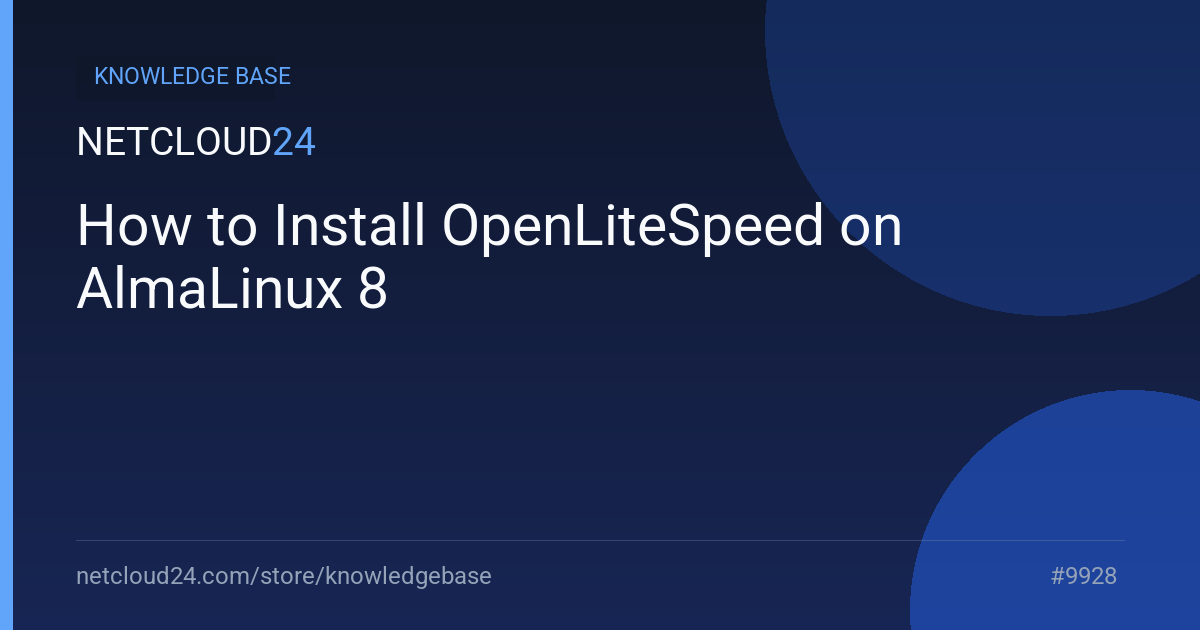 How to Install OpenLiteSpeed on AlmaLinux 8