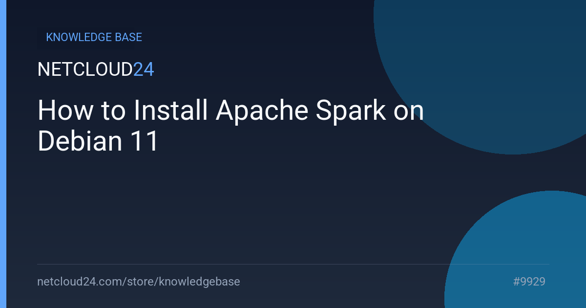 How to Install Apache Spark on Debian 11