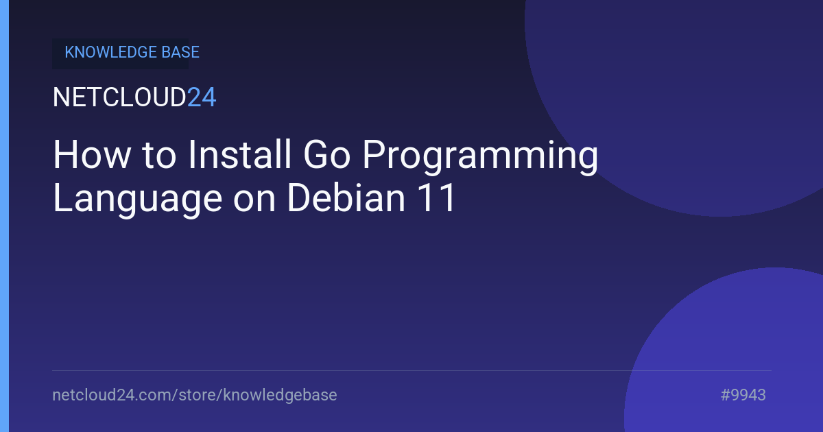 How to Install Go Programming Language on Debian 11