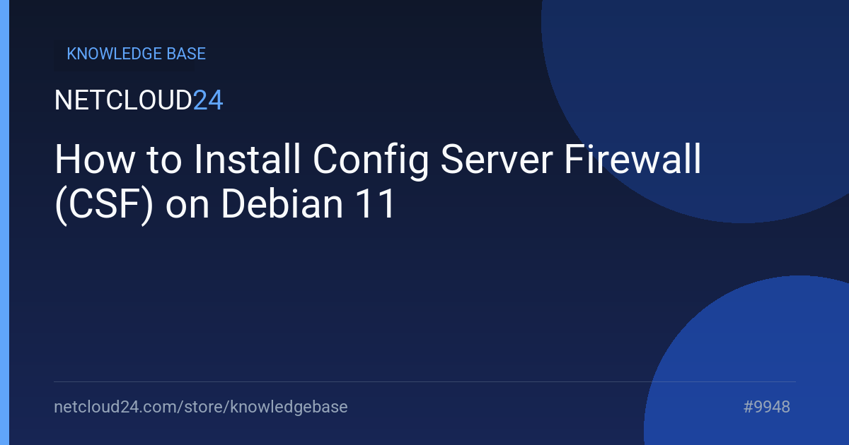 How to Install Config Server Firewall (CSF) on Debian 11