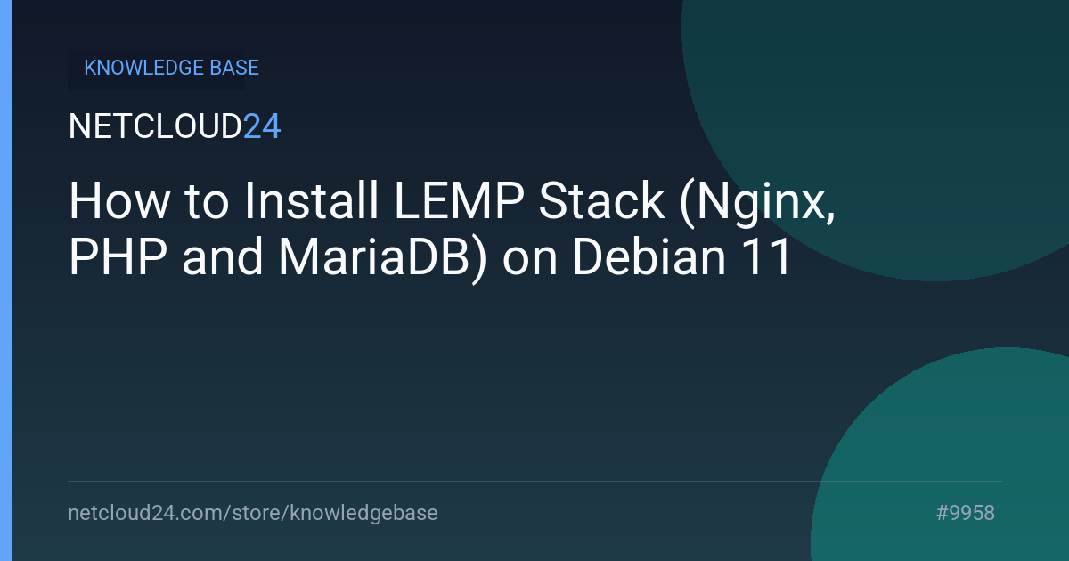 How to Install LEMP Stack (Nginx, PHP and MariaDB) on Debian 11