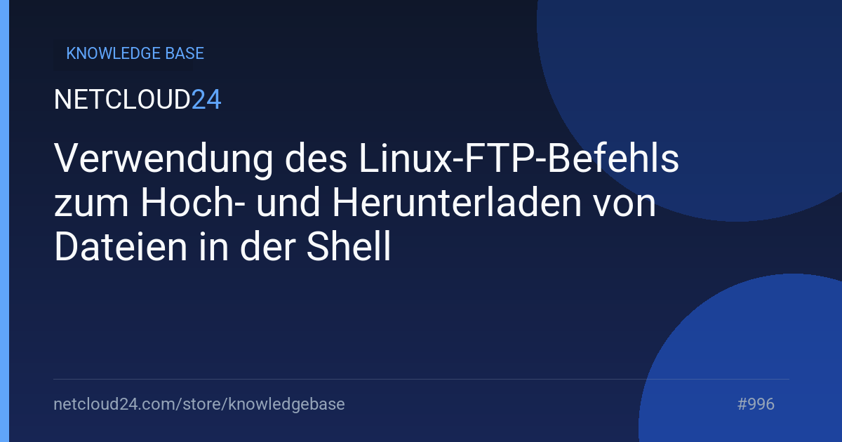 Verwendung des Linux-FTP-Befehls zum Hoch- und Herunterladen von Dateien in der Shell