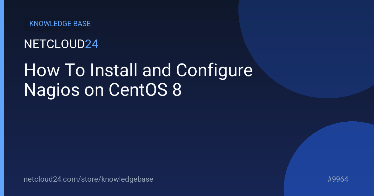 How To Install and Configure Nagios on CentOS 8