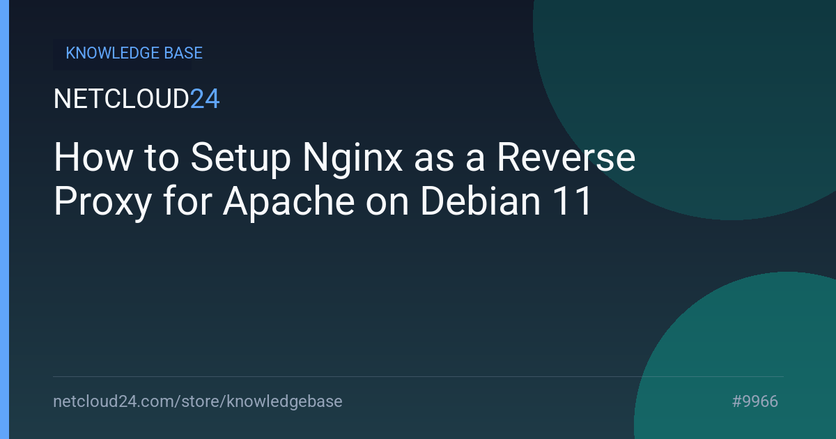 How to Setup Nginx as a Reverse Proxy for Apache on Debian 11