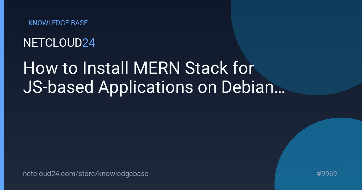 How to Install MERN Stack for JS-based Applications on Debian 11