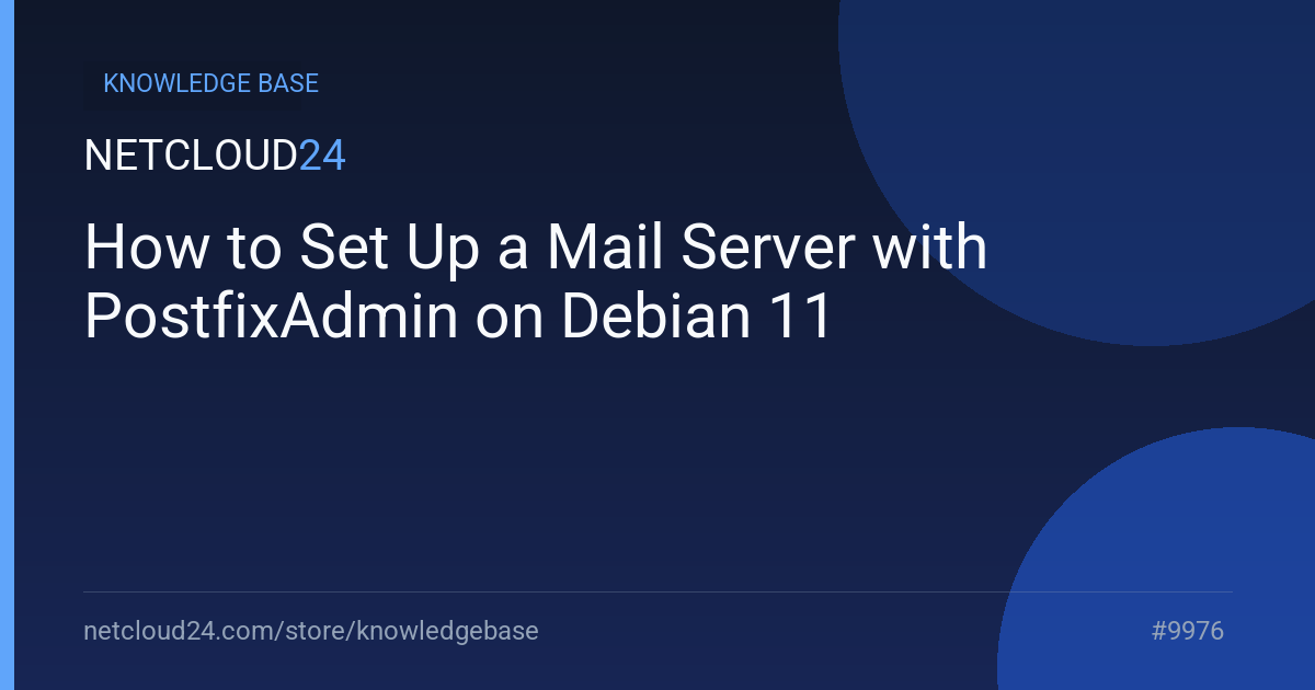 How to Set Up a Mail Server with PostfixAdmin on Debian 11