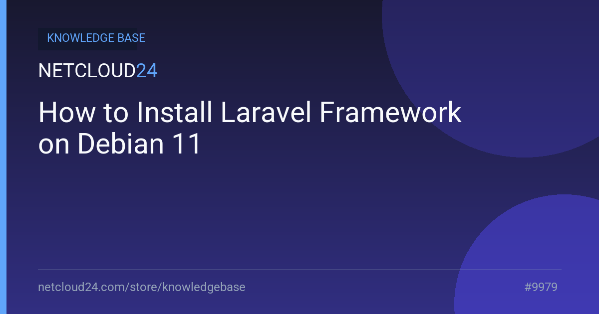 How to Install Laravel Framework on Debian 11
