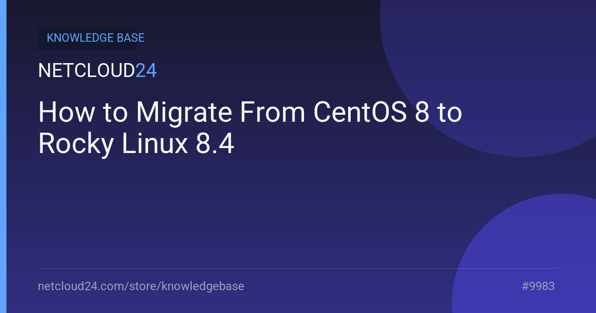 How to Migrate From CentOS 8 to Rocky Linux 8.4