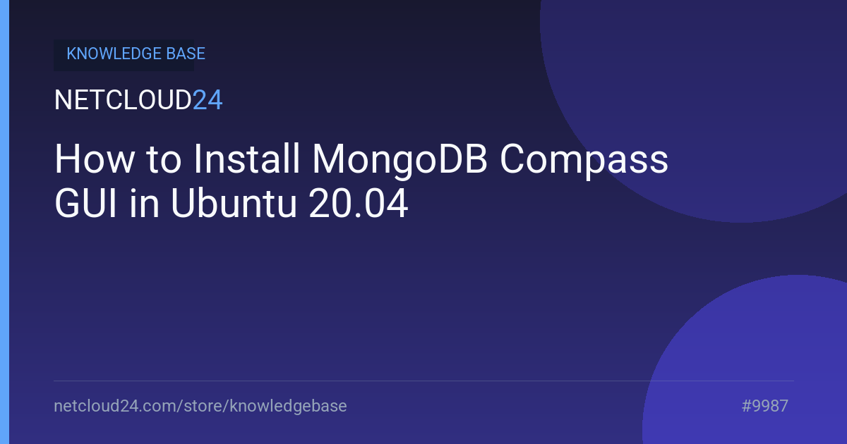 How to Install MongoDB Compass GUI in Ubuntu 20.04