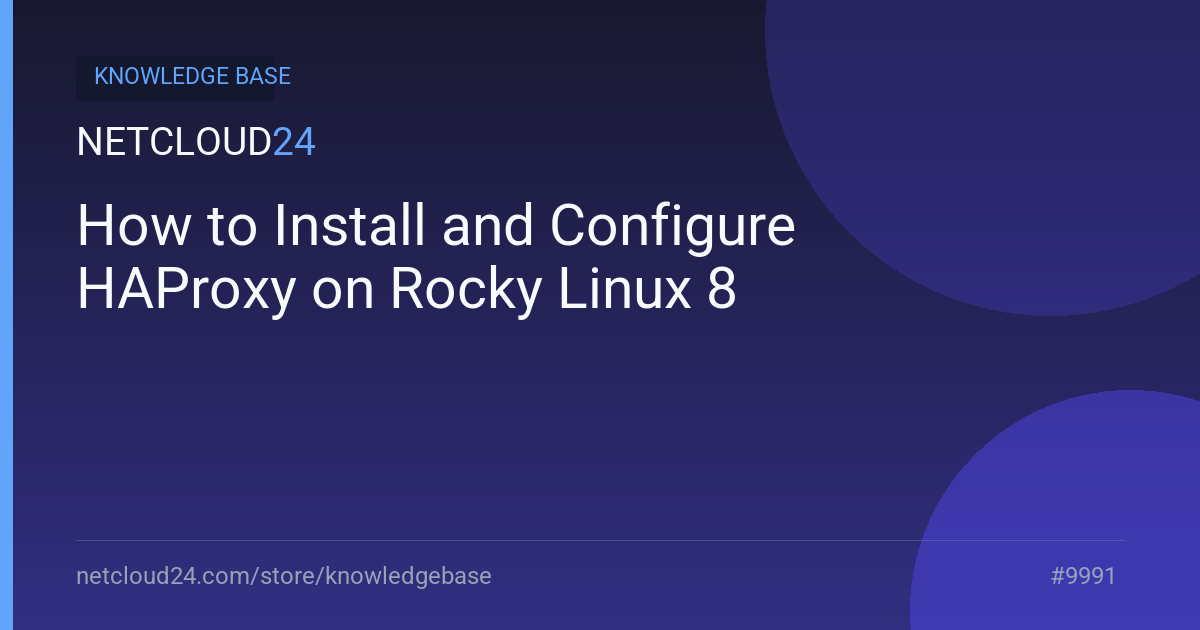 How to Install and Configure HAProxy on Rocky Linux 8