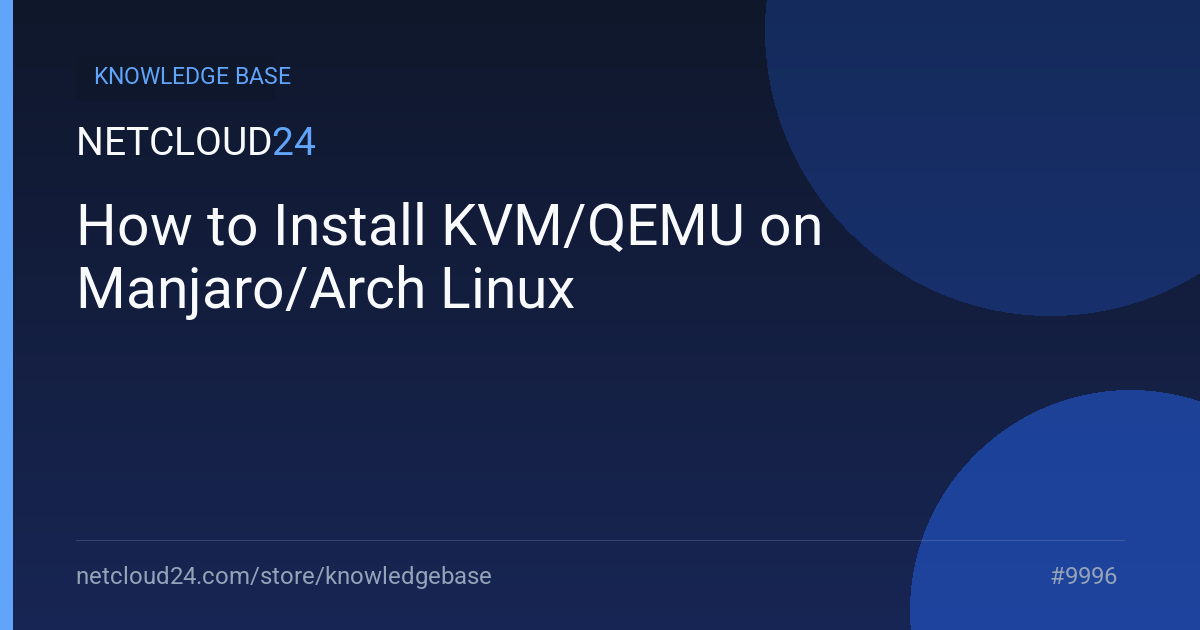 How to Install KVM/QEMU on Manjaro/Arch Linux